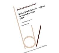 Notice de la galerie des antiques du Musée Napoléon (1810). Ediz. illustrata