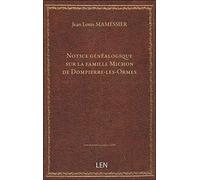 Notice généalogique sur la famille Michon de Dompierre-les-Ormes (Saône-et-Loire), 1686-1886 / par M