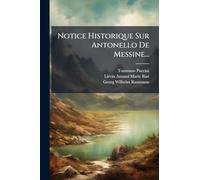 Notice Historique Sur Antonello De Messine...