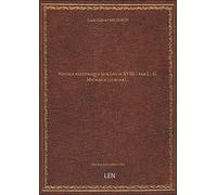 Notice historique sur Louis XVIII / par L.-G. Michaud (junior)...