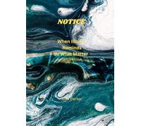 NOTICE: When Illness Reminds Us What Matters