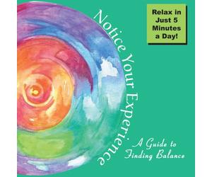 Notice Your Experience: A Guide to Finding Balance