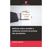 Notícias sobre assédio a mulheres através do prisma dos jornalistas