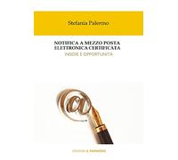 Notifica a mezzo posta elettronica certificata. Insidie e opportunità