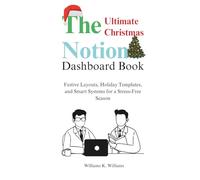 Notion Dashboard Book: Festive Layouts, Holiday Templates, and Smart Systems for a Stress-Free Season