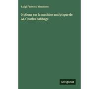 Notions sur la machine analytique de M. Charles Babbage