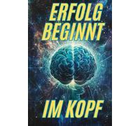 Notizbuch 160 Seiten Liniert - Erfolg beginnt im Kopf. Selbstmotivation, Erfolgstechniken, Vision.: Dein Begleiter für Motivation, Ziele und mentale ... Klarheit, Produktivität, positive Gedanken.