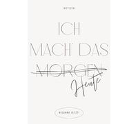 Notizbuch A5 liniert "Ich mach das Heute" - als Journal, Tagebuch, Notizheft - nachhaltig & klimafreundlich: Liniertes Notizbuch für Gedanken und Planung: Für Schule, Studium oder Freizeit