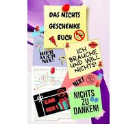 Notizbuch als Nichts Geschenke Buch eine lustige Geschenkidee zum Nix schenken Ideal für alle die „Ich brauche und will nichts“ sagen! das Nicht ... nix brauchen sich nichts wünschen 03C15