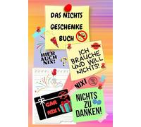 Notizbuch als Nichts Geschenke Buch eine lustige Geschenkidee zum Nix schenken Ideal für alle die „Ich brauche und will nichts“ sagen! das Nicht ... nix brauchen sich nichts wünschen 03C24