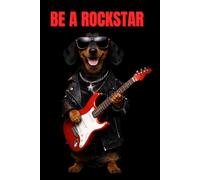 Notizbuch Be a Rockstar: Dackel Notizbuch