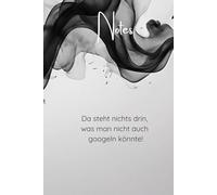 Notizbuch "Da steht nichts drin, was man nicht auch googeln könnte!": Journal, Notizbuch, Tagebuch, Planer, Geschenk, 120 Seiten, 15x22cm