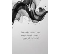 Notizbuch "Da steht nichts drin, was man nicht auch googeln könnte!": Journal, Notizbuch, Tagebuch, Planer, Geschenk, 120 Seiten, 15x22cm