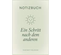 Notizbuch - Ein Schritt nach dem anderen: Liniertes Notizbuch für Heilung, Selbstreflexion und innere Stärke - stärkende Sprüche für Frauen, die ... Vertrauen, Ruhe und Klarheit aufbauen möchten