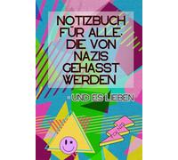 Notizbuch für alle, die von Nazis gehasst werden - und es lieben | Die Wutschrift-Serie: 80s Pop Edition - knallbunt, queer, retro, ironisch, laut, ... Stil der 80er Jahre mit 111 linearen Seiten