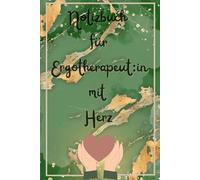 Notizbuch für Ergotherapeut:in mit Herz - 100 linierte Seiten für Notizen, Therapien & kreative Ideen: Das perfekte Notizbuch für Ergotherapeut:innen ... Herz. Ideal für Therapeuten und Pflegekräfte.