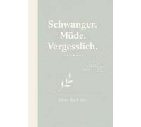 Notizbuch für werdende Mütter - Schwanger. Müde. Vergesslich. Dieses Buch hilft. | Ruhige Selbstfürsorge: Notizbuch für werdende Mütter als Geschenk für Mama to be, DIN A5, 100 linierte Seiten