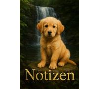 Notizbuch Golden Retriever - Süßes Welpen-Cover mit Wasserfall & Goldschrift | Robe: 100 Seiten liniert - Perfekt für Schule, Büro oder als Geschenk