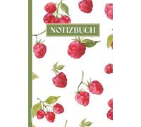 Notizbuch Himbeeren: A5 Notizheft Himbeere schönes Beeren Buch für Notizen mit Himbeermotiv das Früchte Motiv Geschenk für Himbeerliebhaber und Obst Fans als liniertes Tagebuch und Schreibheft