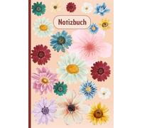Notizbuch: Journal mit Blumen, 6x9 Zoll (ca. DIN A5) liniert, 120 Seiten