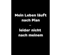 Notizbuch, liniert, A5, Sarkasmus: Mein Leben läuft nach Plan - leider nicht nach meinem - das richtige Notizbuch für Zyniker und Sarkasmusbegeisterte