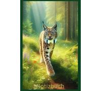 Notizbuch Luchs im Wald, Buch: Das perfekte Geschenk für Natur Fans & Tier Liebhaber, Luchs-Motiv: Tagebuch, Journal, Taschenbuch, Kalender, Lynx ... Deko, Accessoires, Erwachsene,Bild,Image