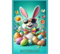 Notizbuch Lustiger Osterhase, Buch: Das perfekte Geschenk für Fans & Ostern Liebhaber, Hasen-Motiv: Tagebuch, Journal, Taschenbuch, Kalender, Bunny ... Deko, Accessoires, Easter, Frauen & Männer