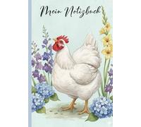 Notizbuch mit Huhn: Mein Notizbuch Hahn schönes Hühnermotiv auf Buch A5 Geburtstagsgeschenk Huhn für Frauen die Hühner und Tiere und Natur | Liebevoll ... ... Journaling, Schule & Beruf als Geschenk