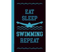 Notizbuch Schwimmen: EAT SLEEP SWIMMING REPEAT cooles A5 Buch für Notizen Geschenk für Schwimmer kariertes Notizheft als Tagebuch für Training und Wettkampf praktisch für Schule und Hobby
