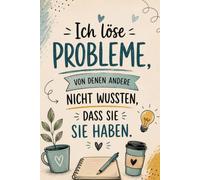 Notizbuch soziale Berufe - Ich löse Probleme, von denen andere nicht wussten, dass sie sie haben | Geschenk: Humorvolles Notizbuch für soziale Berufe ... Fallbesprechungen, Ideen und den Berufsalltag