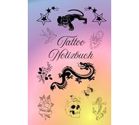 Notizbuch Tätowierer Tattoo Design Buch zum selber Zeichnen von Tätowierungen kreatives Skizzieren Körperkunst Skizzenbuch Tattoos Kunstwerke Vorlagen ... Portraitzeichnung Schriftzüge 02B41