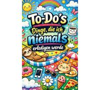 Notizbuch: To Do's - Dinge, die ich niemals erledigen werde