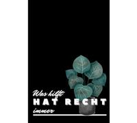 Notizbuch- Was hilft HAT RECHT immer (Black Edition): Klar denken, stark handeln - Seite für Seite