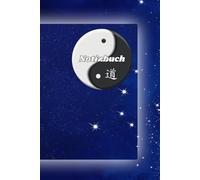 Notizbuch Yin Yang Symbol der Harmonie Yoga Feng Shui Tagebuch Zen Geschenkidee für spirituelle Menschen Esoteriker Achtsamkeits-Taschenbuch Dao ... Zeichenbuch Daoismus Übungsheft 02B07