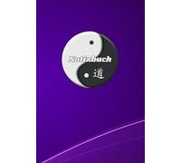 Notizbuch Yin Yang Symbol der Harmonie Yoga Feng Shui Tagebuch Zen Geschenkidee für spirituelle Menschen Esoteriker Achtsamkeits-Taschenbuch Dao ... Zeichenbuch Daoismus Übungsheft 02B06