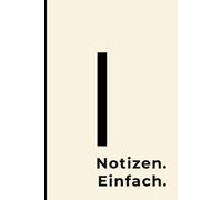 Notizen. Einfach. - Liniertes Notizbuch für unkompliziertes Schreiben & Alltag: Schlichtes Journal im 6 x 9 Zoll Format | 120 linierte Seiten für ... Design für direktes, einfaches Schreiben