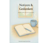 Notizen und Gedanken: Schreib es lieber auf bevor du es vergisst!