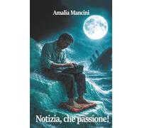 Notizia, che passione!: Motivazioni alla professione giornalistica. Aspetti psicologici e formativi.