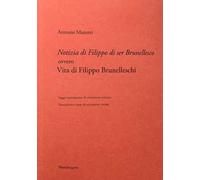 Notizia di Filippo di ser Brunellesco ovvero Vita di Filippo Brunelleschi