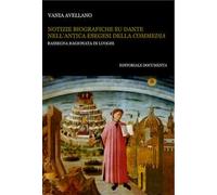 Notizie biografiche su Dante nell'antica esegesi della «Commedia». Rassegna ragionata di luoghi