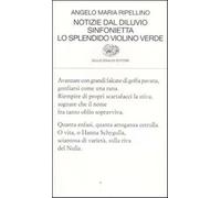 Notizie dal diluvio-Sinfonietta-Lo splendido violino verde - Ripellino Ang...