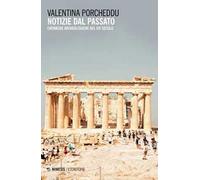 Notizie dal passato. Cronache archeologiche del XXI secolo