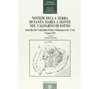 Notizie della terra di Santa Maria a Monte nel Valdarno di Sotto