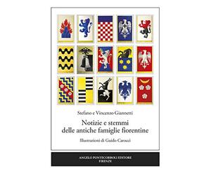 Notizie e stemmi delle antiche famiglie fiorentine