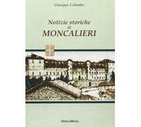 Notizie storiche di Moncalieri (rist. anast. Torino, 1876)