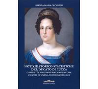 Notizie storico-statistiche del ducato di Lucca. Consigli di buon