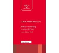 Notizie su al-Hallaj. La mistica dell'islam