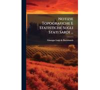 Notizie Topografiche E Statistiche Sugli Stati Sardi ...