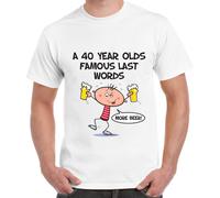 Noto Last Words 40th Compleanno Uomo T-Shirt - Regalo