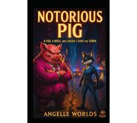 Notorious Pigs: A Fox, A Boss, And A Rush To Save The Town